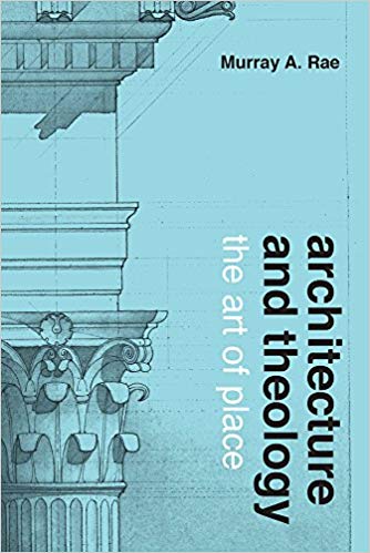 Architecture and Theology: The Art of Place