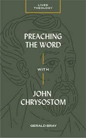 Preaching the Word: With John Chrysostom